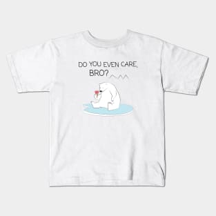 Polar Bear - Do you even care, bro? Kids T-Shirt